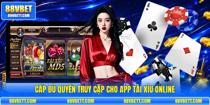 Cấp đủ quyền truy cập cho app tài xỉu online