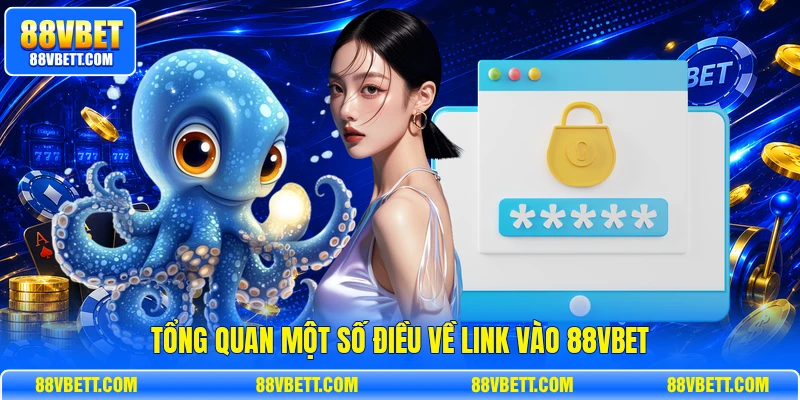Tổng quan một số điều về link vào 88vbet