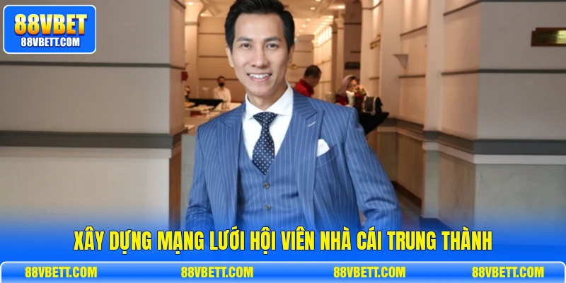 Xây dựng mạng lưới hội viên nhà cái trung thành